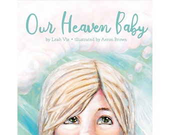 Miscarriage and the hope of Heaven - children's book