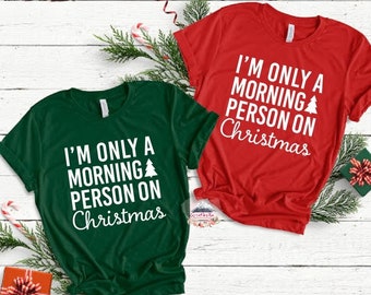 I'm only a morning person at Christmas / Christmas Ladies Tshirt