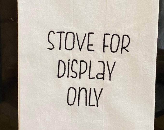 Stove for Display Only Kitchen Towel, Funny Towels, Embroidered Towels