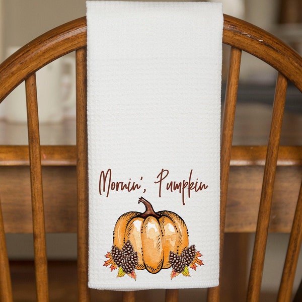 Morning Pumpkin Kitchen Towel, Pumpkin towel, Autumn Lovers Gift, Harvest décor, Thanksgiving Décor, Farmhouse Kitchen Décor, Pinecone Décor