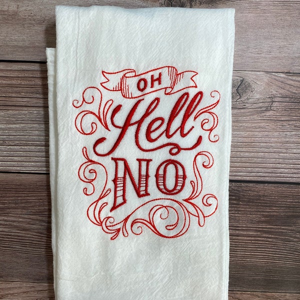 Oh Hell No Humorous kitchen towel, Funny sayings,flour sack towels, Sassy Sayings, Southern Sayings, Southern Kitchen Decor, Gifts under 20.