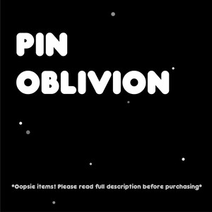 May include: Black and white graphic design with the text "PIN OBLIVION" in bold white letters.