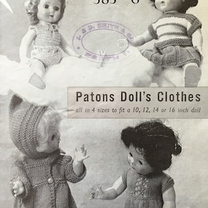 May include: A vintage knitting pattern booklet for doll's clothes. The cover features four dolls wearing knitted outfits, including a dress, coat, and hat. The title reads "Patons Doll's Clothes" and includes the text "all in 4 sizes to fit a 10, 12, 14 or 16 inch doll".