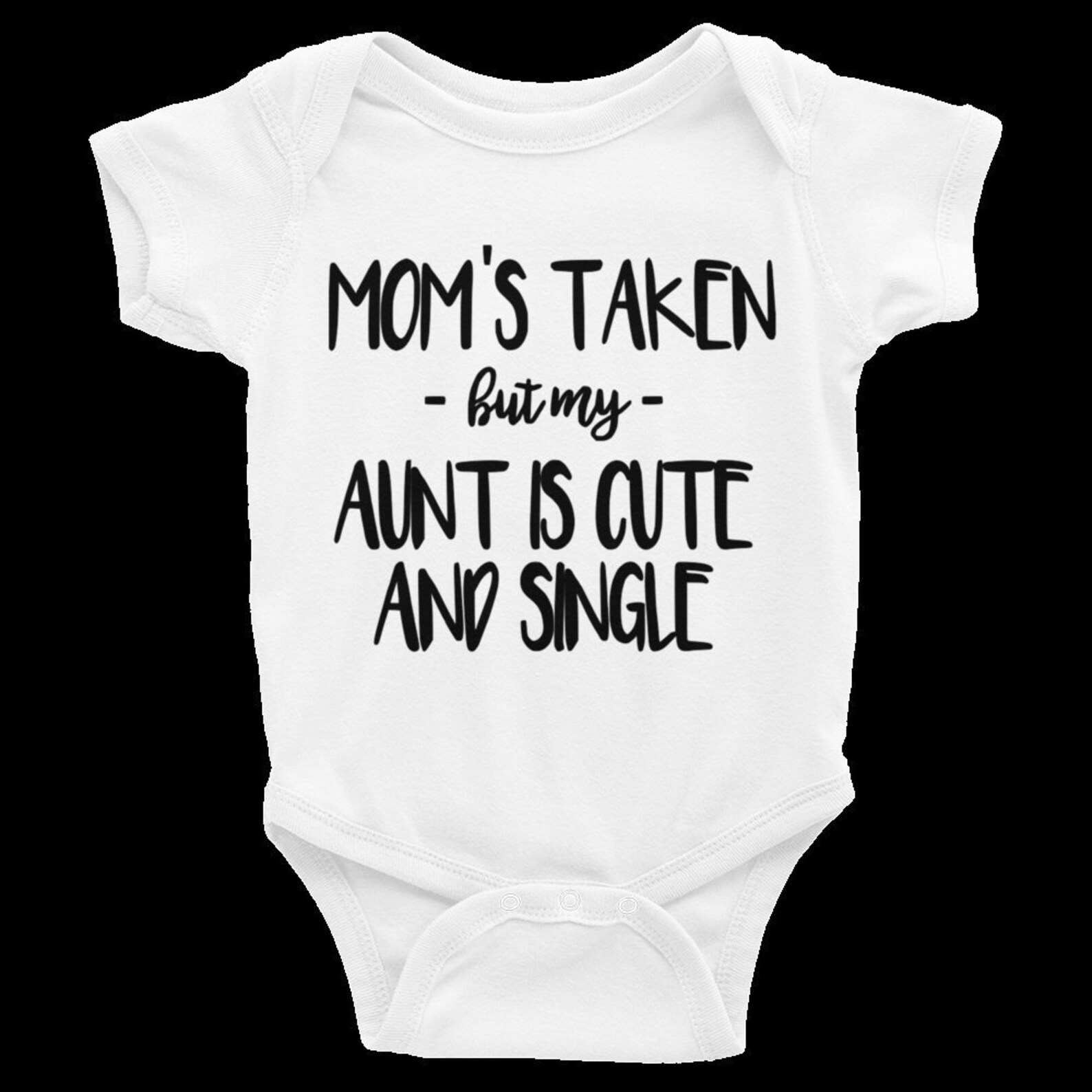 Mom's Taken But My Aunt Is Cute And Single ,Baby Gift, Unisex Baby Gift, Funny Baby Clothes, Funny Baby Shower,...