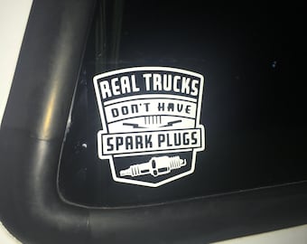 Real trucks don’t have spark plugs