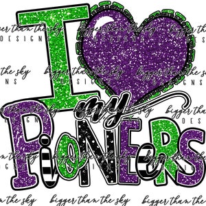 I Love My PIONEERS Green Purple sublimation PNG Digital Download