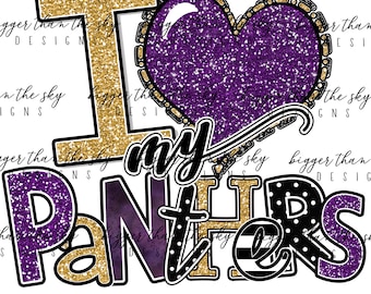 I Love My Panthers PURPLE & GOLD sublimaton PNG Digital Download