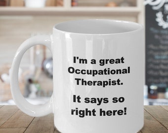 Great Occupational Therapist Coffee Mug Gift for Occupational Therapy OT Assistants