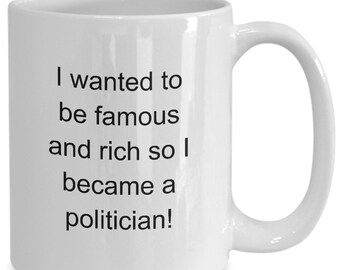 Funny politician mug gift for politician coffee mug gift