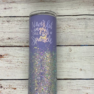20 oz Never Let Anyone Dull Your Sparkle Tumbler | Skinny Tumbler | Purple Tumbler |
