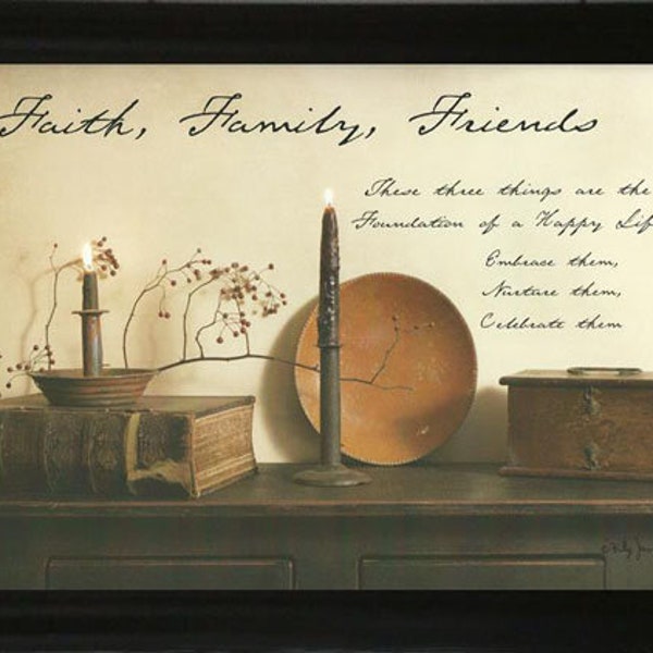 Faith Family Friends - Framed Art By Billy Jacobs