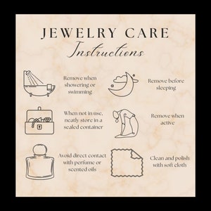 May include: A black and white illustration guide with instructions for jewelry care. The instructions include removing jewelry before showering, swimming, sleeping, and being active. It also recommends storing jewelry in a sealed container and cleaning with a soft cloth.