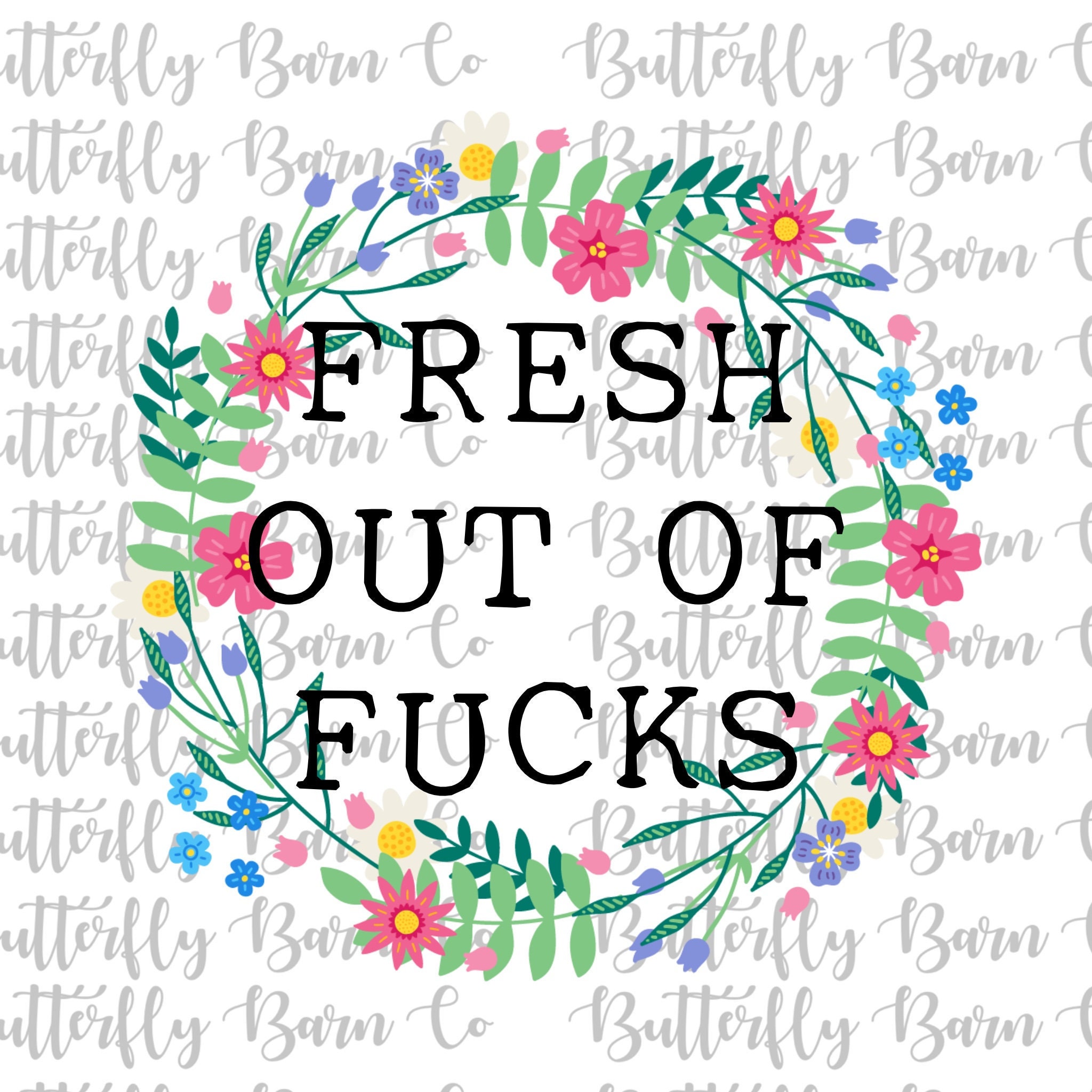 Digital Download Sublimation PNG Fresh out of fucks PNG