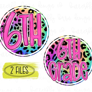 6th Grade PNG | Instant Download | Sublimation | Rainbow Leopard png | Shirt Design | PNG | School PNG | sixth grade png | Cute png | Neon