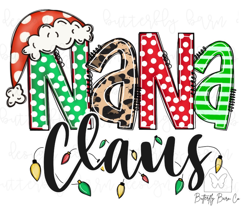 May include: A colourful graphic featuring the words "Nana Claus". The letters are decorated with festive patterns, including polka dots, stripes, and leopard print. The design incorporates a Santa hat and string lights.