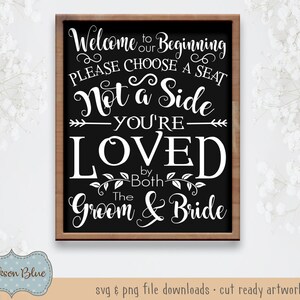 Choosee a Seat Either Side, You&#39;re Loved by Both The Groom and Bride svg cut file.  Wedding Sign Design svg.  Wedding Seating Quote svg.