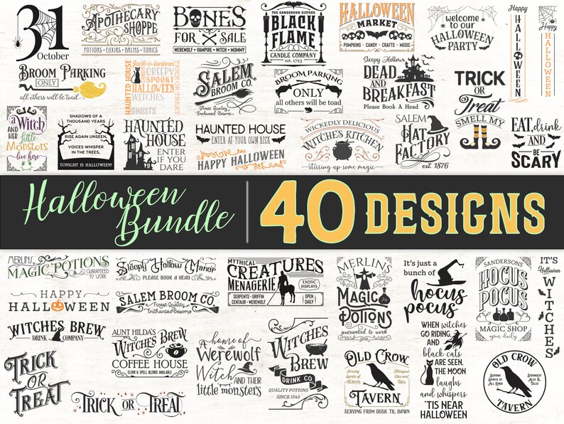 May include: A collection of 40 Halloween-themed designs featuring spooky and whimsical illustrations and text. The designs include phrases like "Trick or Treat", "Witch's Brew", "Hocus Pocus", and "Salem Broom Co.".