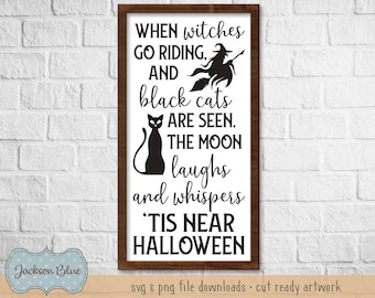 Witches go riding, black cats are seen, moon laughs and whispers tis near halloween SVG download.  Halloween sign design svg.