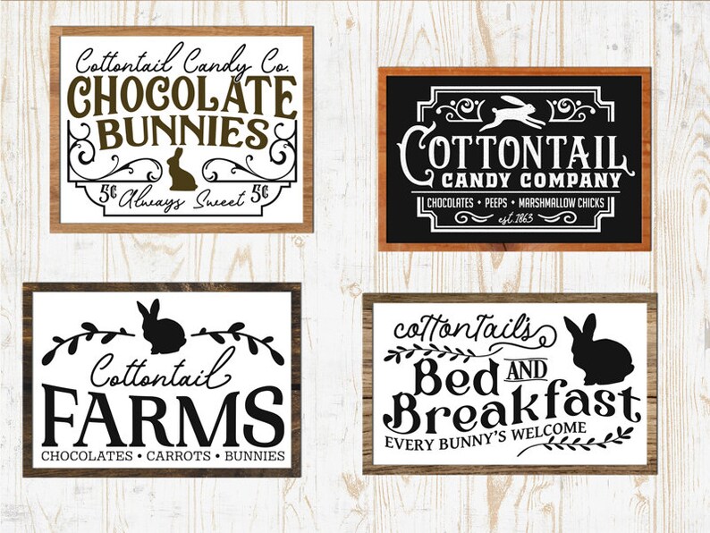 May include: Four wooden signs with a rustic farmhouse theme. The signs feature a black silhouette of a rabbit and the text "Cottontail Candy Co. Chocolate Bunnies 5&cent; Always Sweet 5&cent;", "Cottontail Candy Company Chocolates, Peeps, Marshmallow Chicks est. 1863", "Cottontail Farms Chocolates, Carrots, Bunnies", and "cottontails Bed and Breakfast Every Bunny's Welcome".