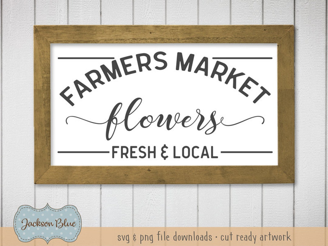 Farm Fresh Flower Market Svg Cut File. Farm Fresh Flowers Svg Clipart