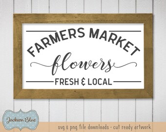 Farm Fresh Flower Market svg cut file.  Farm Fresh Flowers svg Clipart.  Rustic Spring Sign Design.  Farmers Market Flowers svg download.
