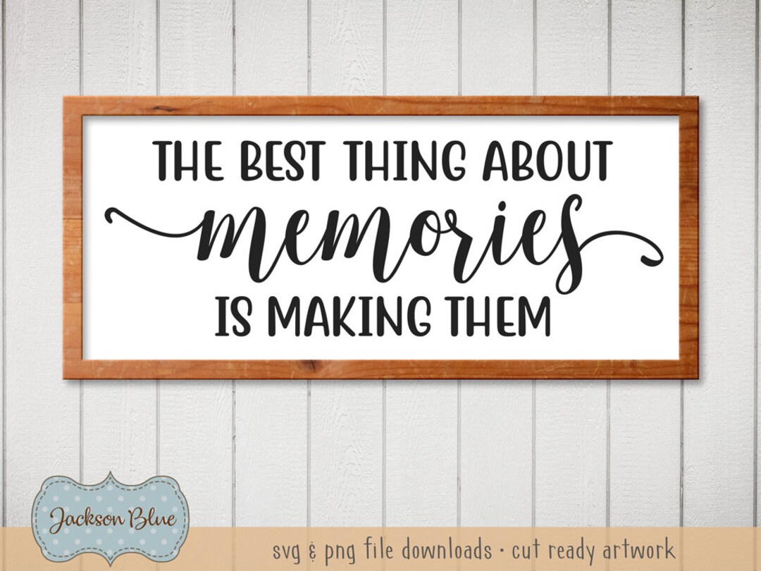 The Best Thing About Memories Is Making Them Framed Wall Art Sign