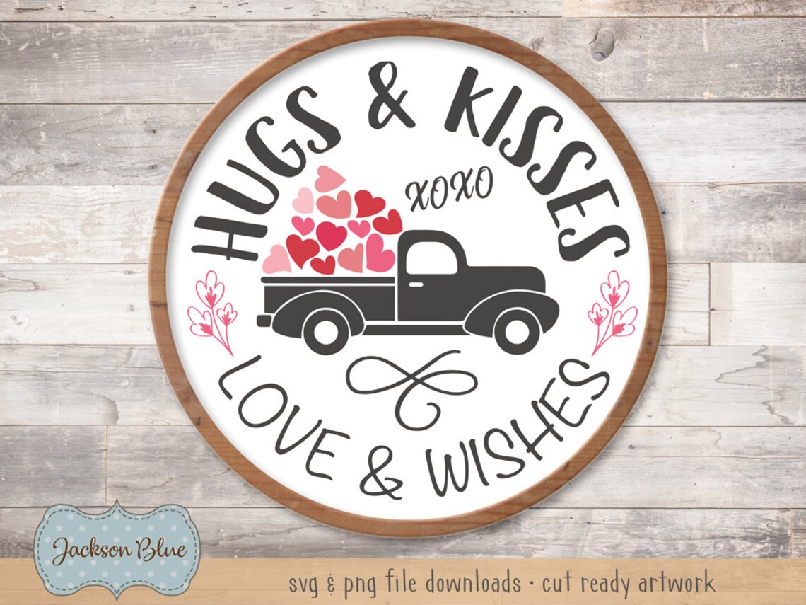 Hugs and Kisses Love and Wishes SVG Cut File. Rustic Valentines Day SVG ...