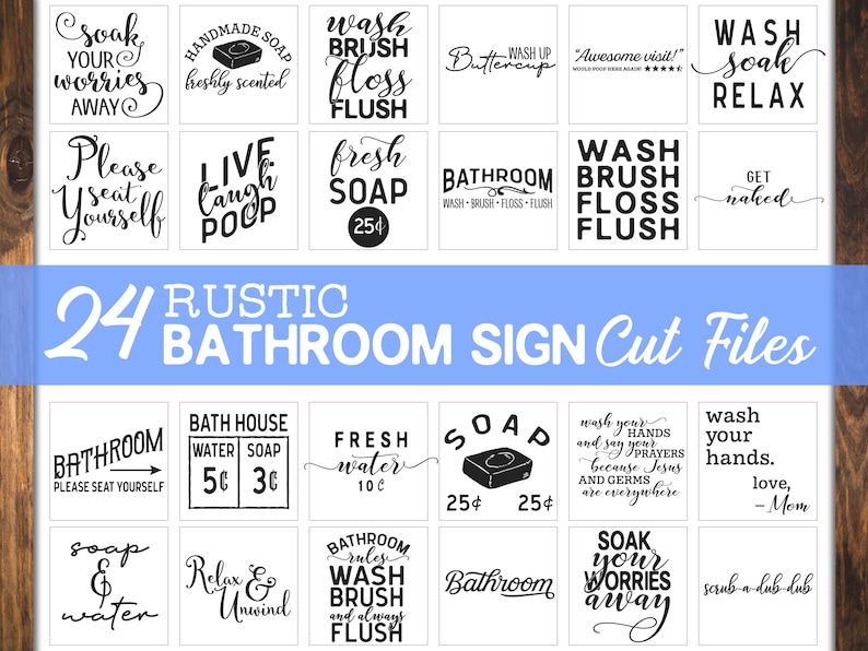 May include: A set of 24 black and white bathroom signs with rustic text. The signs feature phrases like "Soak your worries away", "Wash brush floss flush", "Live laugh poop", "Get naked", and "Bathroom rules wash brush and always flush".