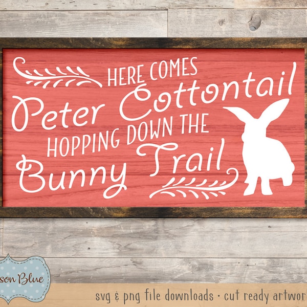 Here comes peter cottontail hopping down the bunny trail.  Rustic easter sign svg.  Farmhouse sign svg download.  Vintage easter decor svg.