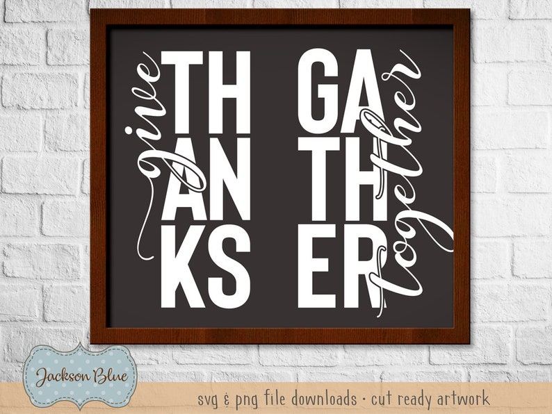 Download Give Thanks Gather Together SVG download. Fall sign svg ...