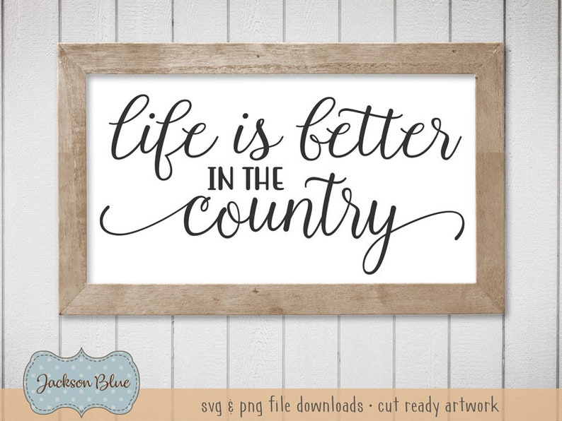 Download Life Is Better In The Country Svg Cut File Farmhouse Decor Etsy