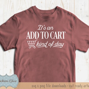 Het is een add-to-cart soort dag SVG-download. Grappig SVG-shirtontwerp. Grappig citaat SVG. Grappige t-shirt offerte downloaden. Grappig winkelen SVG.