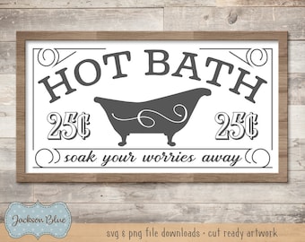 Rustic Hot Bath svg cut file.  Vintage Bathroom decor svg. Farmhous Bathroom sign svg.  Rustic Bathroom svg clipart.  Bathroom design svg.