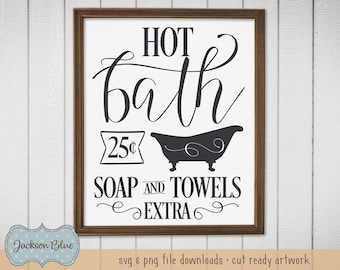 May include: Black and white sign with the text "HOT bath 25¢ SOAP AND TOWELS EXTRA" with a vintage bathtub illustration.