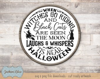 When witches go riding SVG download.  Round Halloween sign design svg.  Halloween svg files.  Tis near Halloween circle sign design.