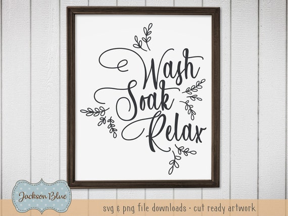 Download Wash Soak Relax Svg Cut File Bathroom Decor Svg Bathroom Etsy