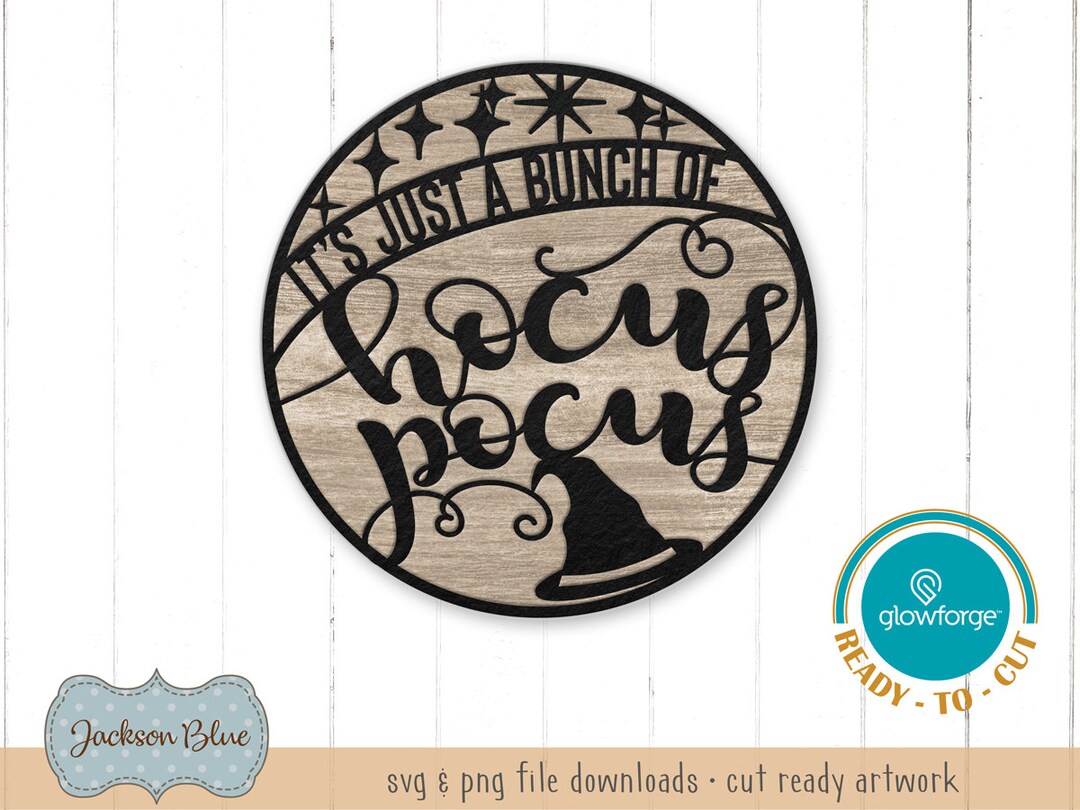 Halloween Glowforge SVG File. Just a Bunch of Hocus Pocus Glowforge Svg ...
