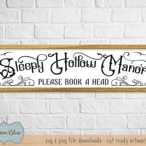Sleepy Hollow Manor SVG download.  Fall sign svg.  Rustic Halloween Design svg.  Please book a head svg.  Halloween svg cut file.