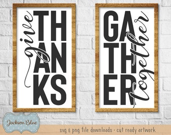 Give Thanks Gather Together SVG download.  Fall sign svg.  Rustic fall svg file.  Thanksgiving svg.  Rustsic farmhouse decor svg download.