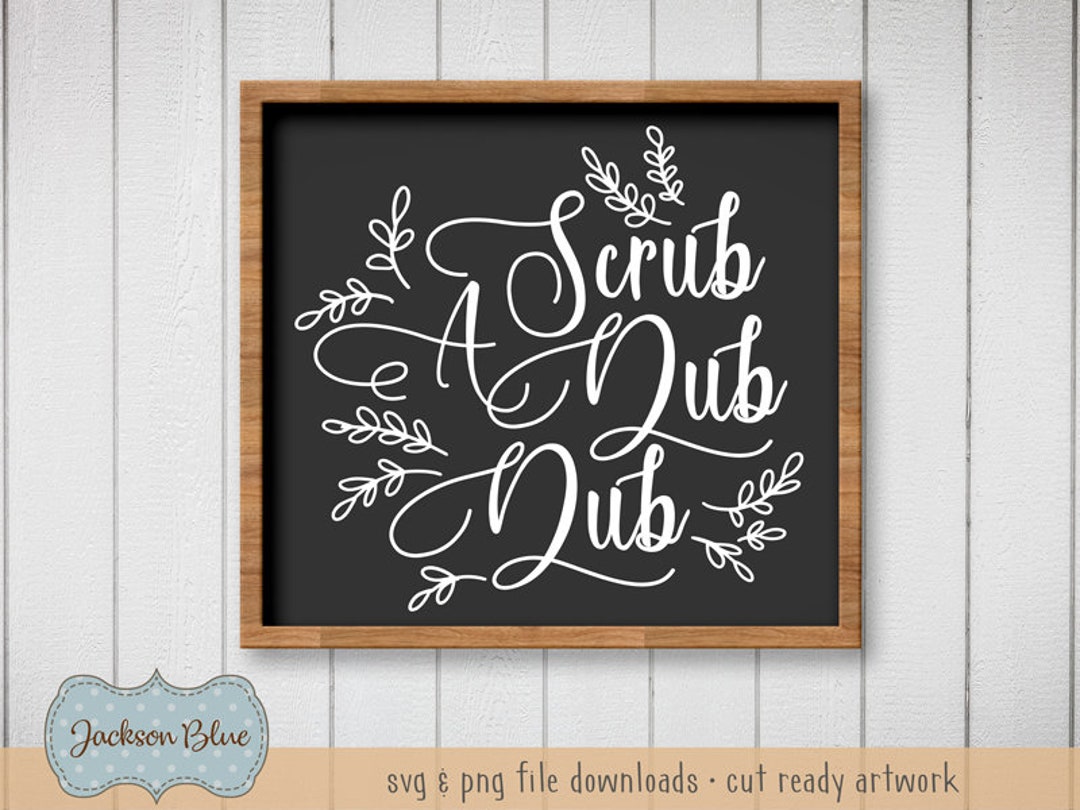 Scrub A Dub Dub Svg Cut File. Bathroom Decor Svg. Bathroom Quote in ...