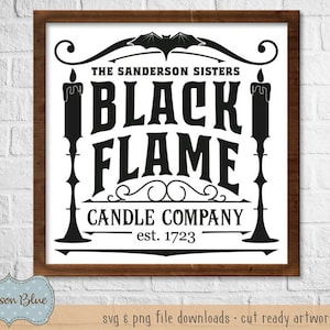 Descarga SVG de la empresa de velas de llama negra. Diseño de letrero de Halloween svg. Archivos svg de Halloween. Archivo de corte svg de las hermanas Sanderson.