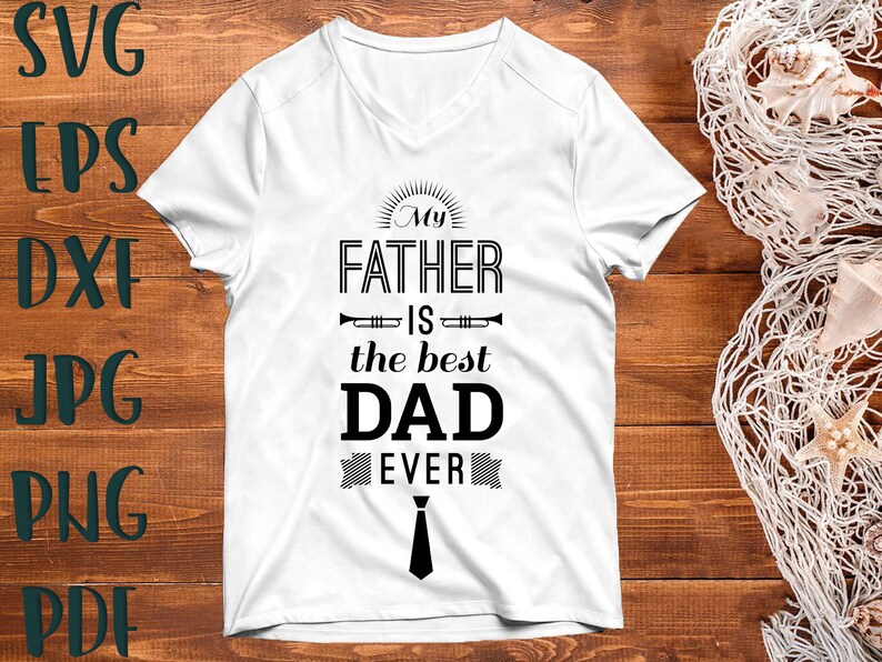 Download Dad Saying Svg Father S Day Svg Father S Day Svg Dad Svg Father Svg Dad Svg File My Father Is The Best Dad Ever Svg Dad Quote Svg Clip Art Art Collectibles