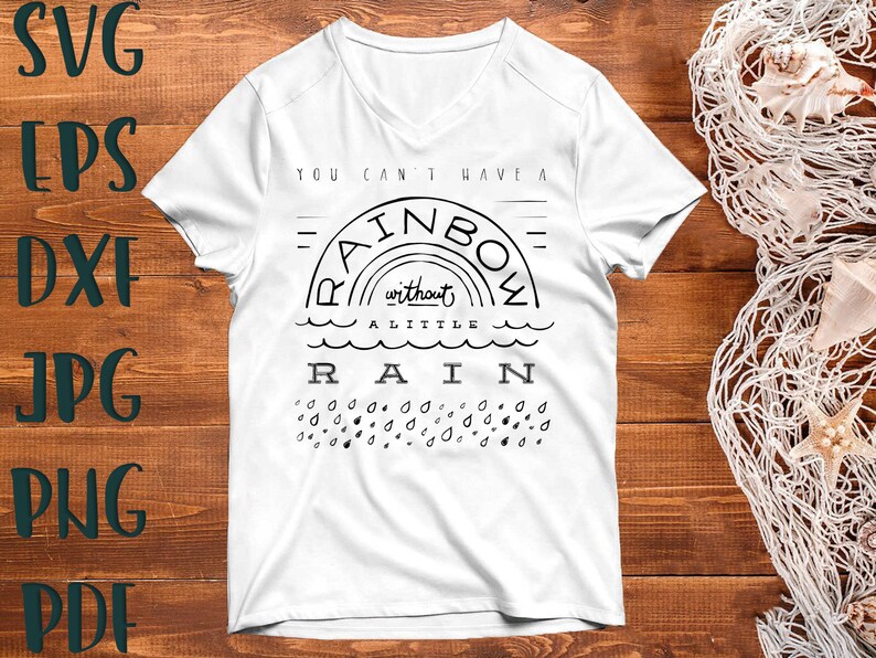 Download Inspirational Quotes Svg Eps Dxf T Shirt Printing Cutting Files Decal Designs Mug Printing You Can T Have Rainbow Without A Little Rain Svg Clip Art Art Collectibles Vermontorganics Com