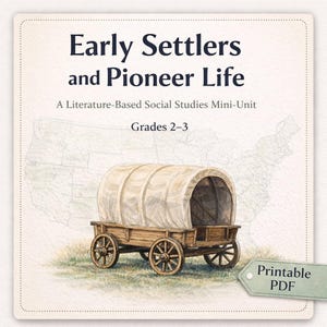 Puede incluir: Una descarga digital titulada "Early Settlers and Pioneer Life". La imagen presenta una ilustración en acuarela de una carreta cubierta sobre un campo de hierba, con texto que indica que es una mini-unidad de estudios sociales basada en la literatura para los grados 2-3. Incluye una etiqueta "PDF imprimible".