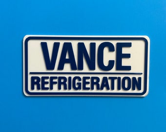 Vance Refrigeration inspired on tv show The Office | 3D Printed Sign | Bob Vance