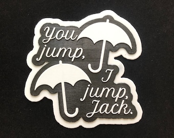 You Jump, I Jump, Jack | 3D Printed quote sign from tv show Gilmore Girls | Rory Gilmore
