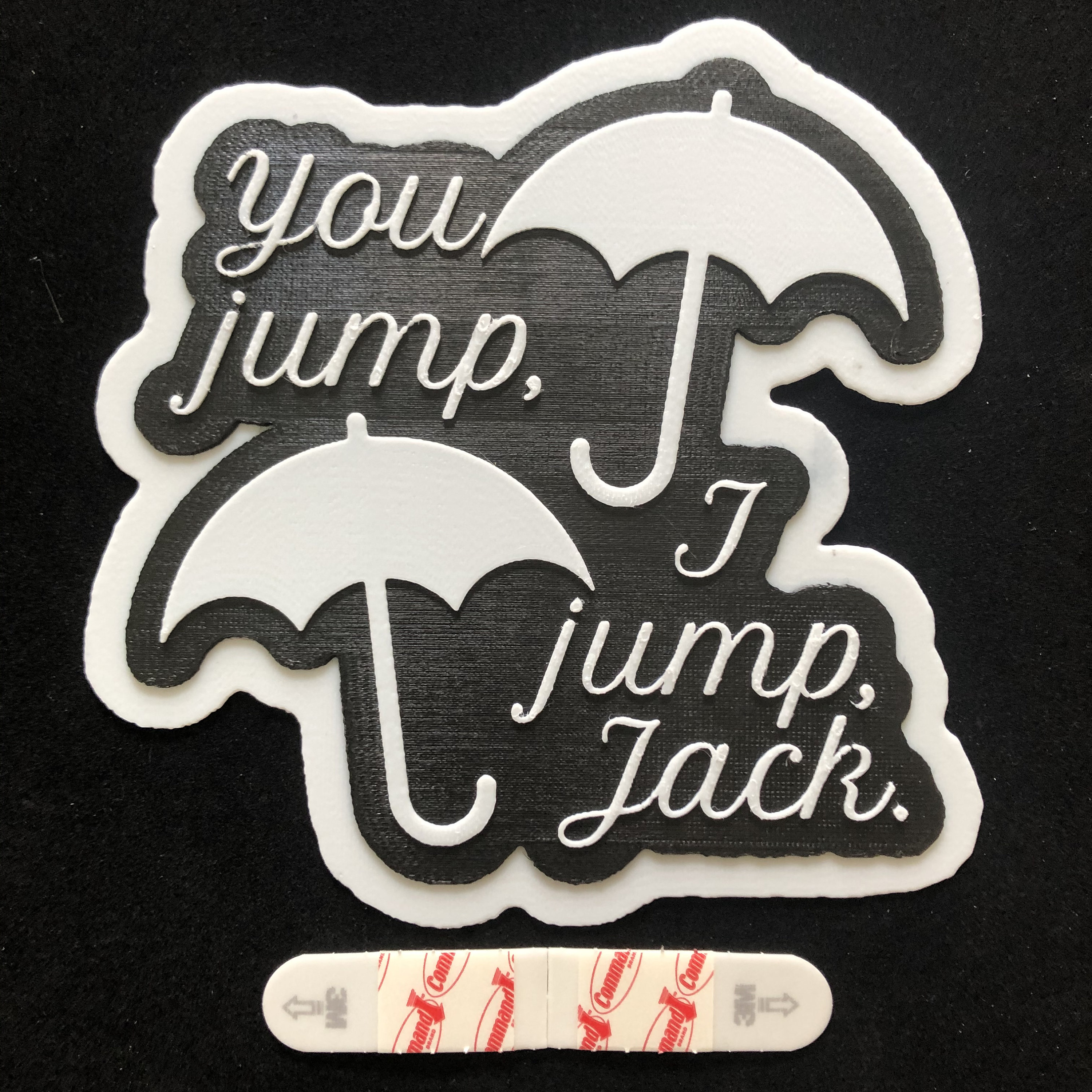 You Jump I Jump Jack 3D Printed Quote Sign From Tv Show Etsy