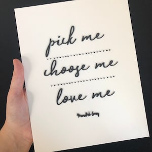 Pick Me Choose Me Love Me Quote From Meredith Grey On Etsy