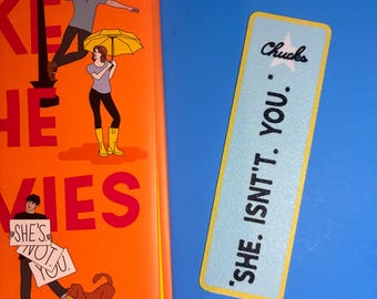 She. Isn't. You. - Better Than the Movies Bookmark | BookTok Inspired | Book Lover Gift