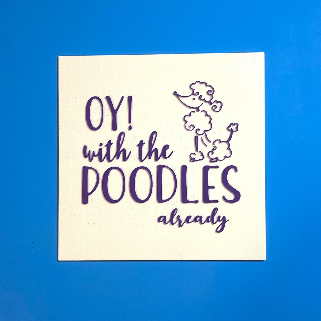 Oy With the Poodles Already Lorelai Gilmore Quote From Gilmore Girls 3D Printed Sign Etsy